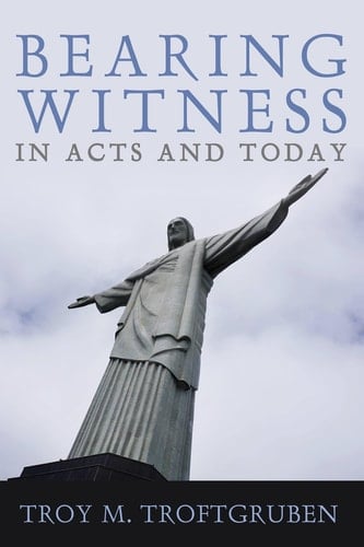 Bearing Witness in Acts and Today