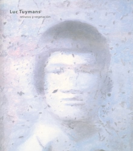 Luc Tuymans retratos y vegetación