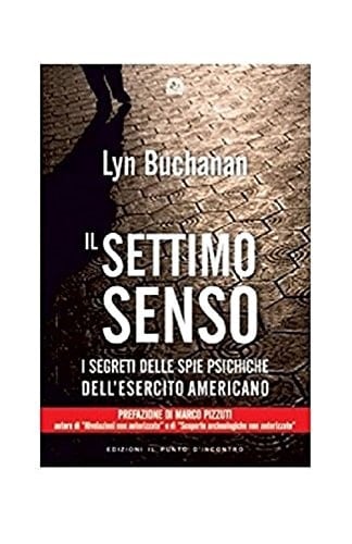 Il settimo senso. I segreti della visione telepatica rivelati da una «spia psichica» dell'esercito statunitense