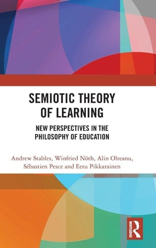 Semiotic Theory of Learning New Perspectives in the Philosophy of Education