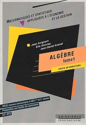 Algèbre 1ère et 2e années. Cours et exercices