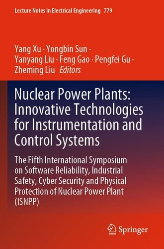 Nuclear Power Plants: Innovative Technologies for Instrumentation and Control Systems The Fifth International Symposium on Software Reliability, Industrial Safety, Cyber Security and Physical Protection of Nuclear Power Plant (ISNPP)