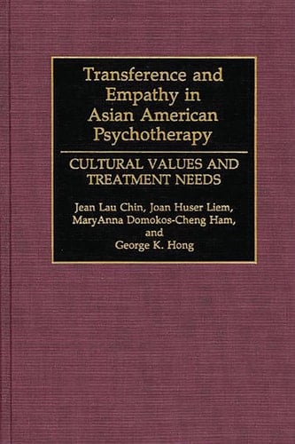 Transference and Empathy in Asian American Psychotherapy Cultural Values and Treatment Needs