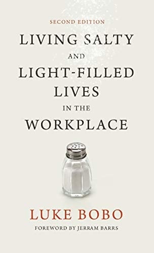 Living Salty and Light-Filled Lives in the Workplace, Second Edition