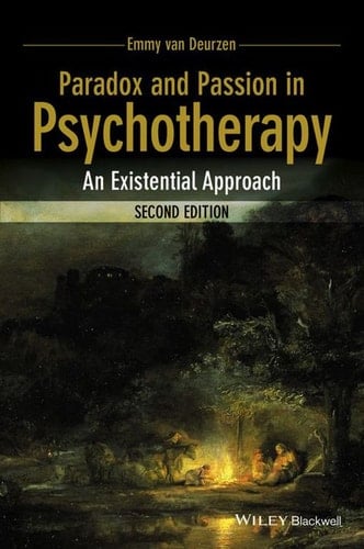 Paradox and Passion in Psychotherapy: An Existential Approach