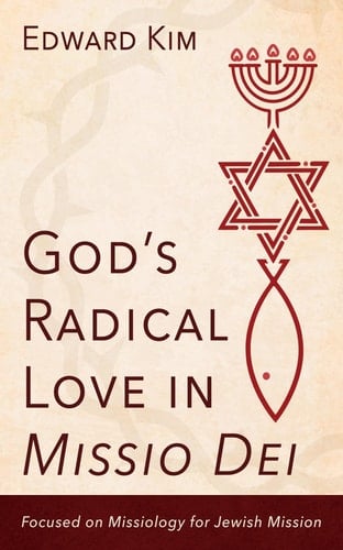 God's Radical Love in Missio Dei Focused on Missiology for Jewish Mission