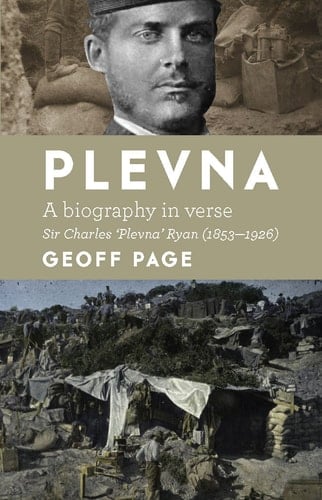 Plevna A biography in verse: Sir Charles 'Plevna' Ryan (1853-1926)