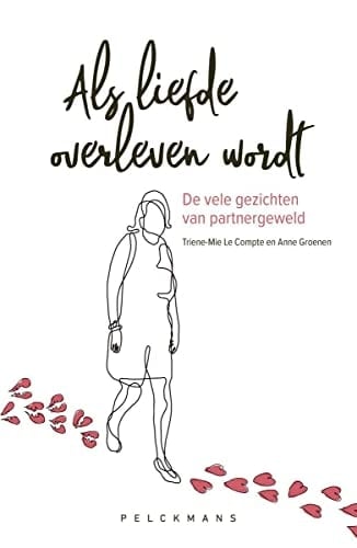 Als liefde overleven wordt de vele gezichten van partnergeweld