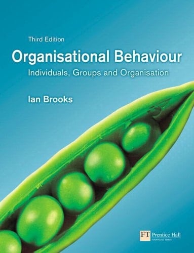 Organisational Behaviour Individuals, Groups and Organisation