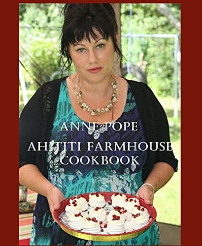 Ahititi Farmhouse Cookbook