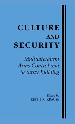 Culture and Security Multilateralism, Arms Control, and Security Building