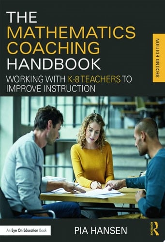 The Mathematics Coaching Handbook Working with K-8 Teachers to Improve Instruction