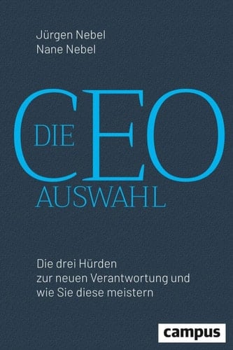 Die CEO-Auswahl Die drei Hürden zur neuen Verantwortung und wie Sie diese meistern, plus E-Book inside (ePub, pdf)