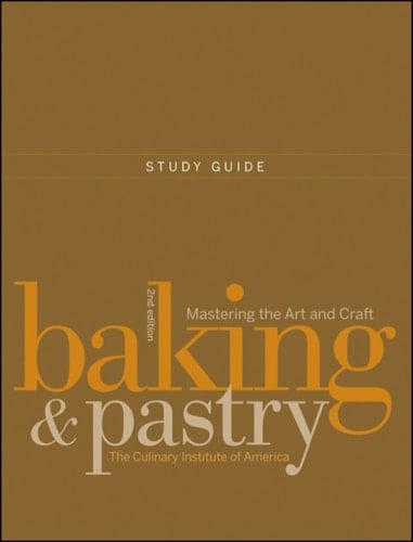 Study Guide to Accompany Baking and Pastry: Mastering the Art and Craft