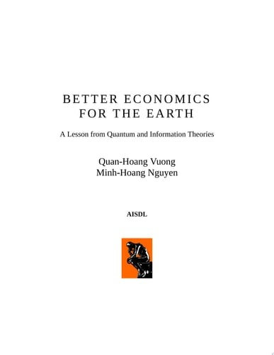 Better Economics for the Earth: A Lesson from Quantum and Information Theories