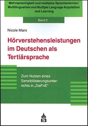 Hörverstehensleistungen im Deutschen als Tertiärsprache zum Nutzen eines Sensibilisierungsunterrichts in "DaFnE"