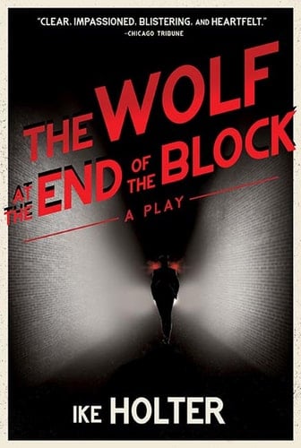 The Wolf at the End of the Block A Play