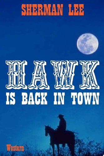 Hawk Is Back In Town Western