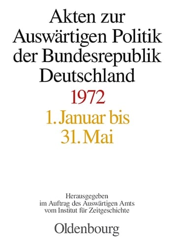 Akten zur Auswärtigen Politik der Bundesrepublik Deutschland 1972