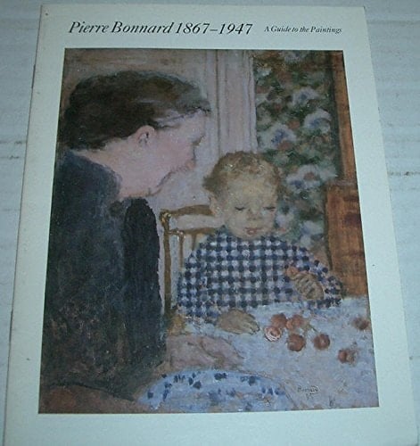 Pierre Bonnard 1867-1947 A Guide to the Paintings