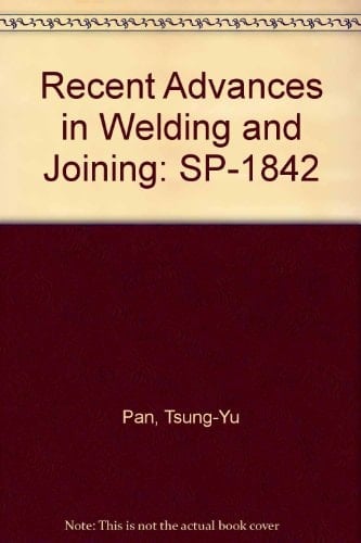 Recent Advances in Welding and Joining