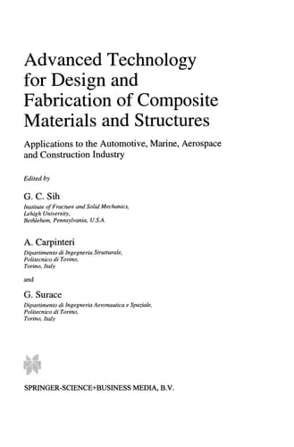 Advanced Technology for Design and Fabrication of Composite Materials and Structures Applications to the Automotive, Marine, Aerospace and Construction Industry