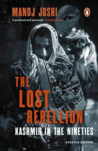 The Lost Rebellion Kashmir in the Nineties