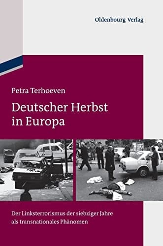 Deutscher Herbst in Europa Der Linksterrorismus Der Siebziger Jahre Als Transnationales Phänomen