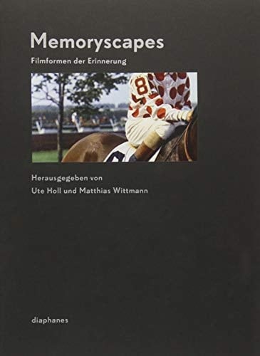 Memoryscapes Filmformen der Erinnerung