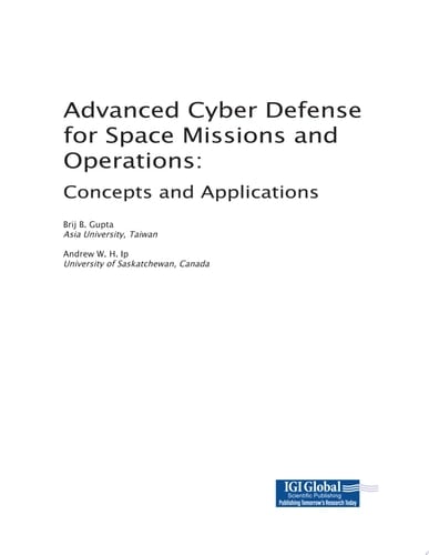 Advanced Cyber Defense for Space Missions and Operations: Concepts and Applications Concepts and Applications