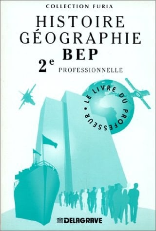 Histoire-géographie, BEP, 2e professionnelle livre du professeur