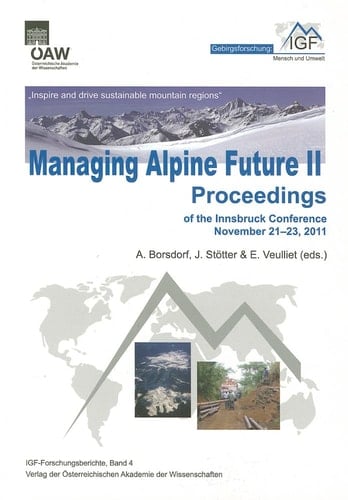 Managing Alpine Future II Inspire and Drive Sustainable Mountain Regions ; Proceedings of the Innsbruck Conference, November 21 - 23, 2011