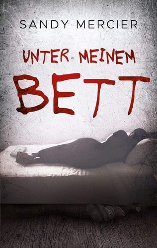 Unter meinem Bett Thriller