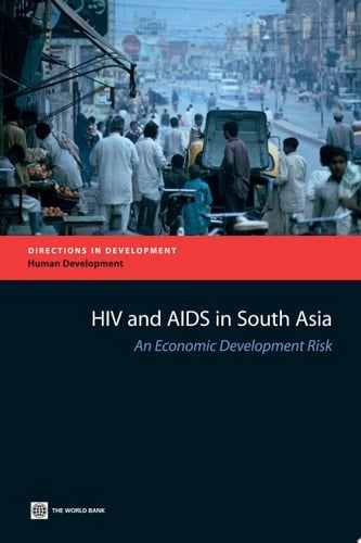 HIV and AIDS in South Asia An Economic Development Risk