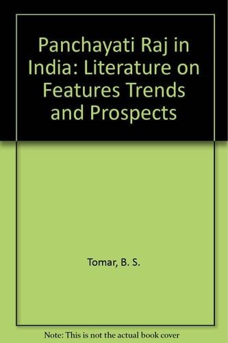 PANCHAYATI RAJ IN INDIA: LITERATURE ON FEATURES TRENDS AND PROSPECTS