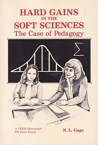 Hard Gains in the Soft Sciences The Case of Pedagogy