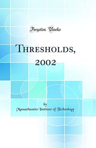 Thresholds, 2002 (Classic Reprint)