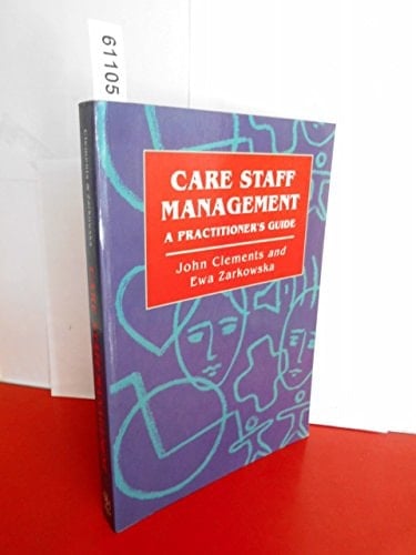 Care Staff Management: A Practitioner's Guide