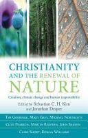 Christianity and the Renewal of Nature Creation, climate change and sustainable living