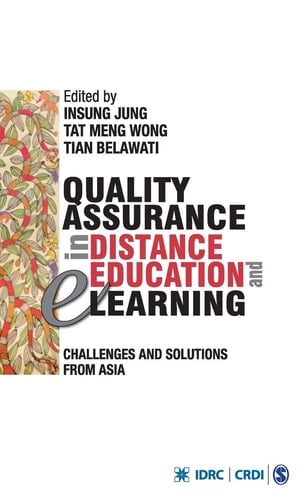 Quality Assurance in Distance Education and E-learning Challenges and Solutions from Asia