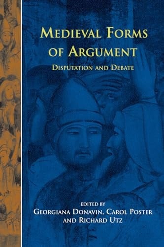 Disputatio 5: Medieval Forms of Argument: Disputation and Debate