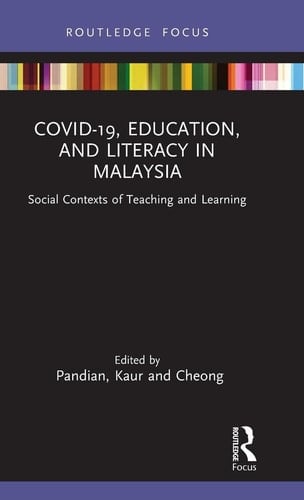 COVID-19, Education, and Literacy in Malaysia Social Contexts of Teaching and Learning