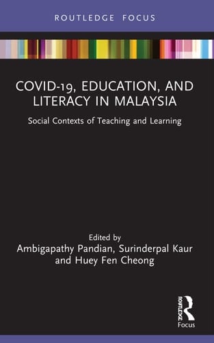 COVID-19, Education, and Literacy in Malaysia Social Contexts of Teaching and Learning