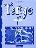 Espagnol 1ere Tengo. Livre Du Professeur