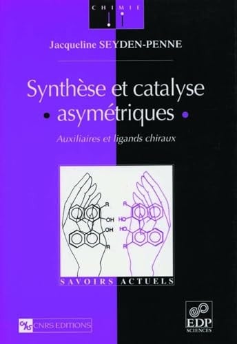 Synthèse et catalyse asymétriques Auxiliaires et ligands chiraux