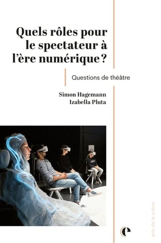 Quels rôles pour le spectateur à l'ère numérique? Questions de théâtre