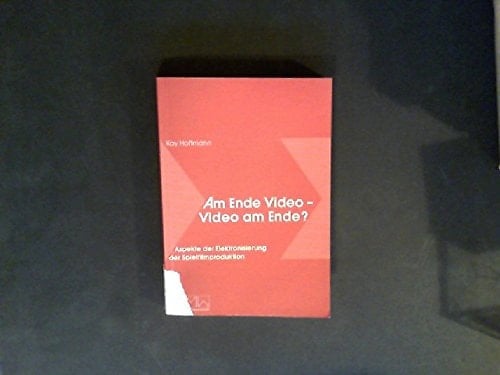Am Ende Video, Video am Ende?: Aspekte der Elektronisierung der Spielfilmproduktion (Sigma Medienwissenschaft) (German Edition)