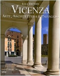 Vicenza art, architecture and landscape