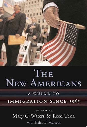 The New Americans A Guide to Immigration since 1965