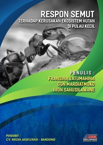 Respon Semut Terhadap Kerusakan Ekosistem Hutan di Pulau Kecil